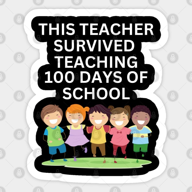 THIS TEACHER SURVIVED TEACHING 100 DAYS OF SCHOOL Sticker by CoolFactorMerch